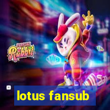 lotus fansub