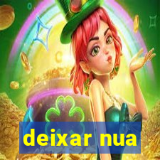 deixar nua