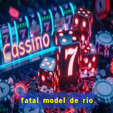 fatal model de rio claro sp