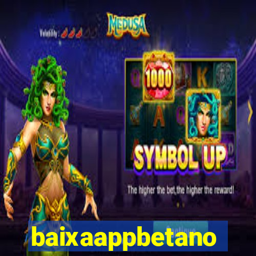 baixaappbetano