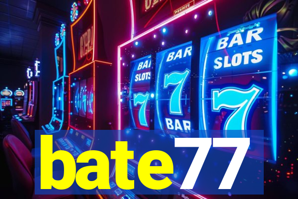 bate77