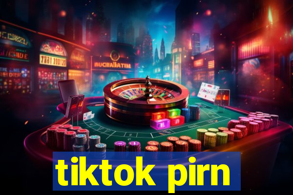 tiktok pirn