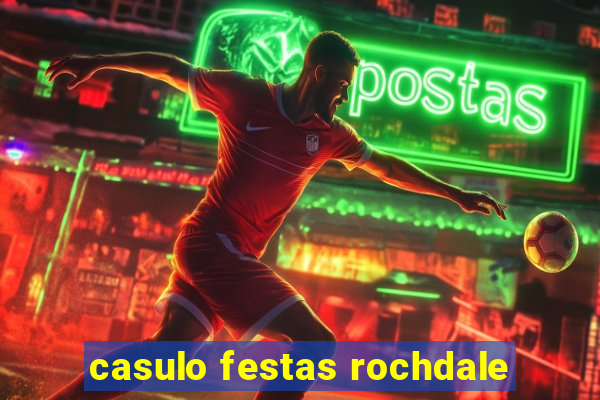 casulo festas rochdale