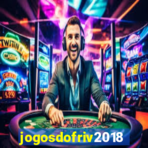 jogosdofriv2018