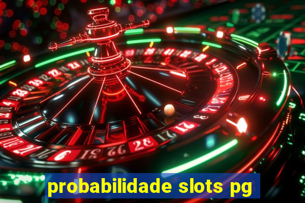 probabilidade slots pg