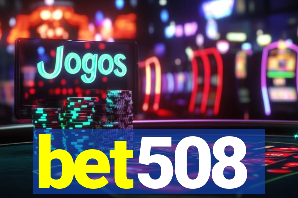 bet508