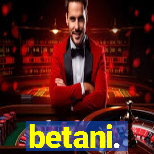 betani.