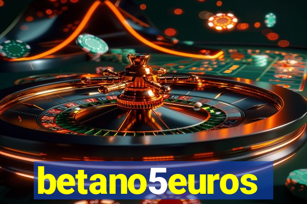 betano5euros