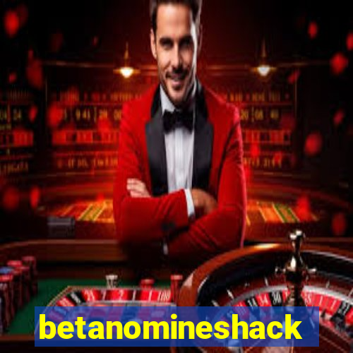 betanomineshack