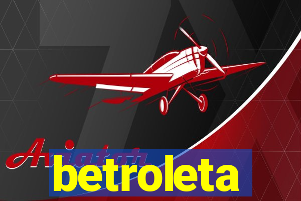 betroleta