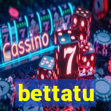 bettatu