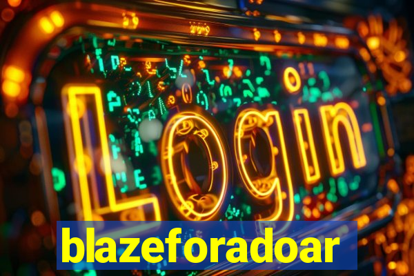 blazeforadoar