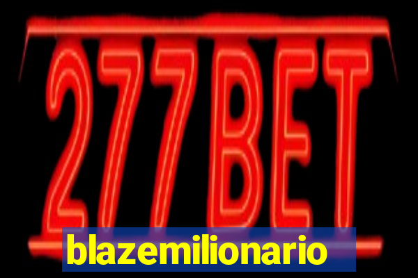 blazemilionario