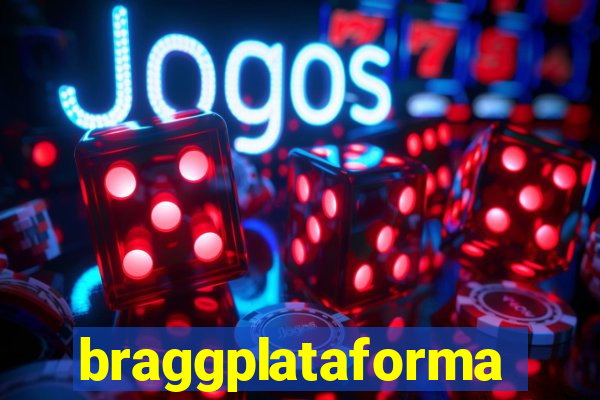 braggplataforma