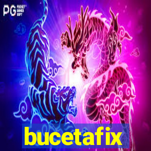 bucetafix