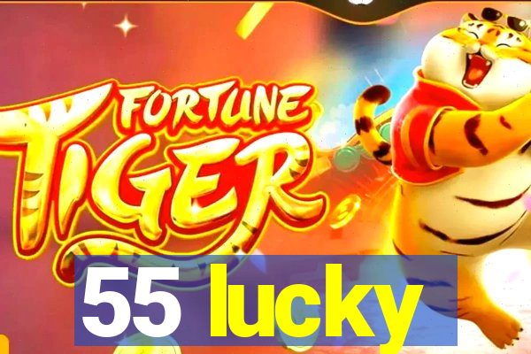 55 lucky