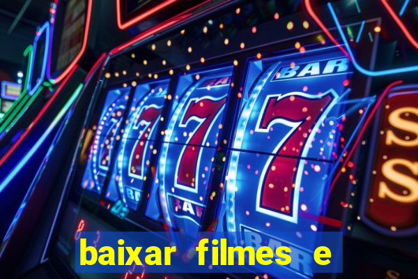 baixar filmes e séries grátis em português mp4