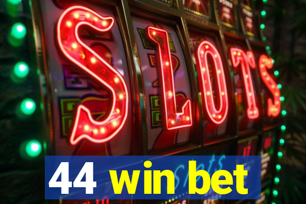 44 win bet