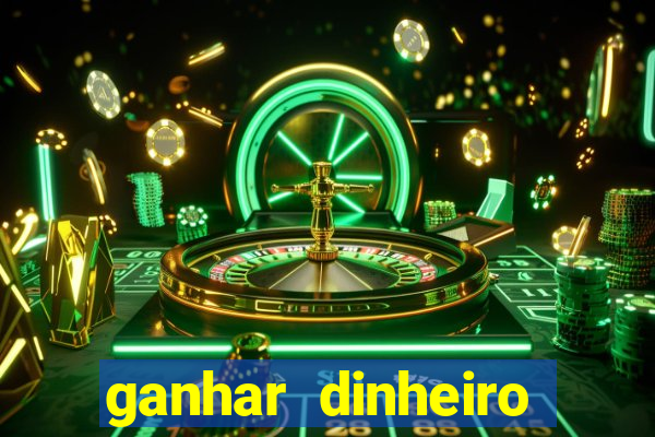 ganhar dinheiro online jogando