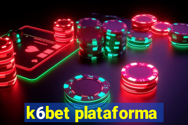 k6bet plataforma