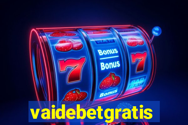 vaidebetgratis