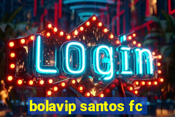 bolavip santos fc