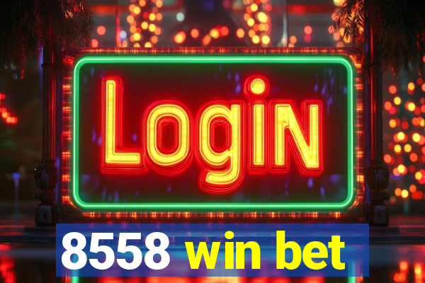 8558 win bet