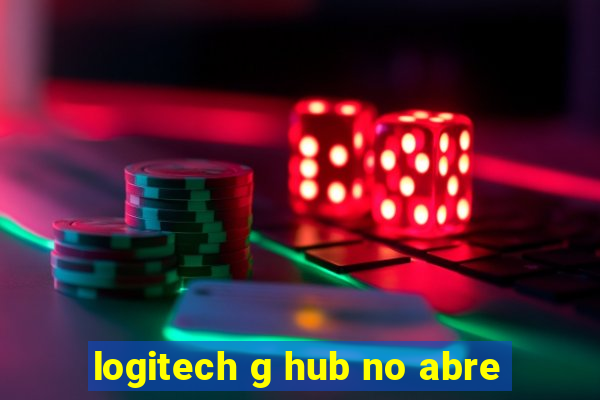 logitech g hub no abre