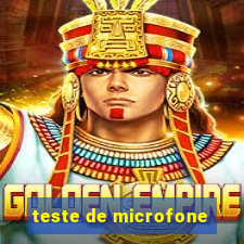 teste de microfone