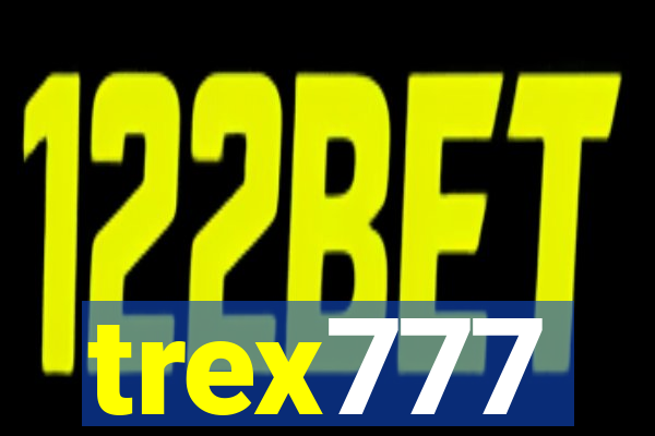 trex777