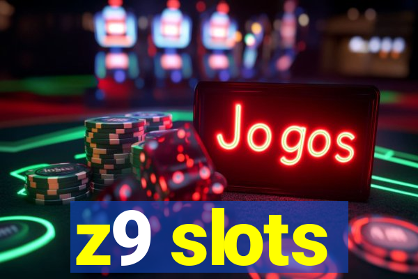 z9 slots