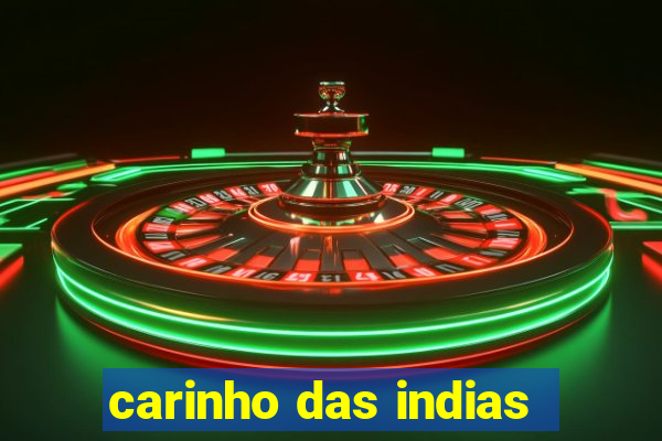 carinho das indias