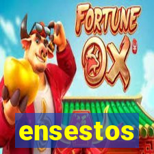 ensestos