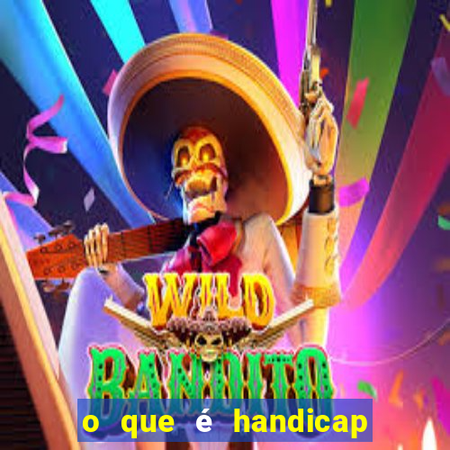 o que é handicap - 1.5