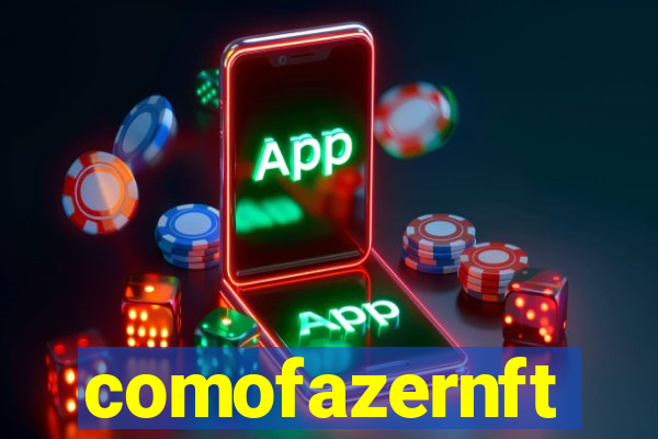 comofazernft