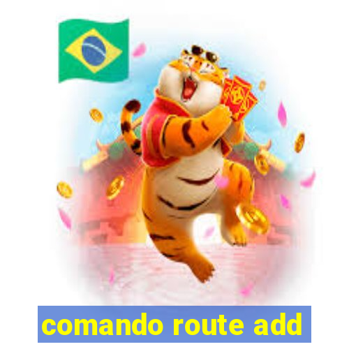 comando route add