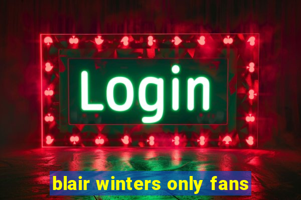 blair winters only fans