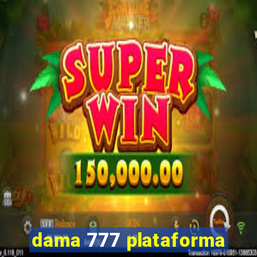 dama 777 plataforma