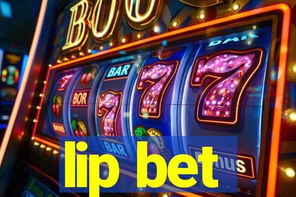 lip bet