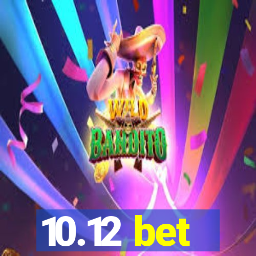 10.12 bet