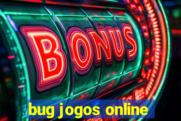 bug jogos online