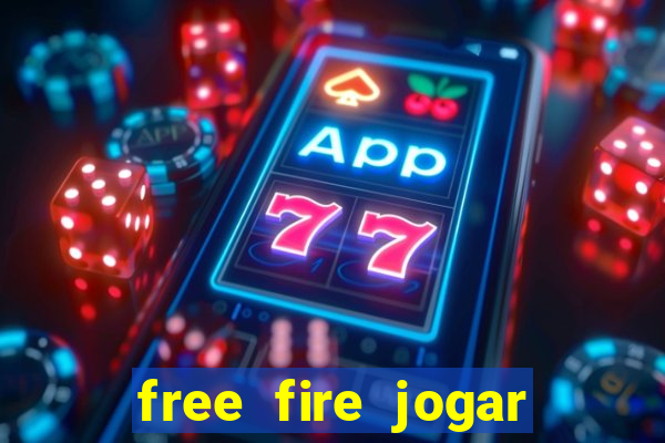 free fire jogar agora teste