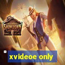 xvideoe only