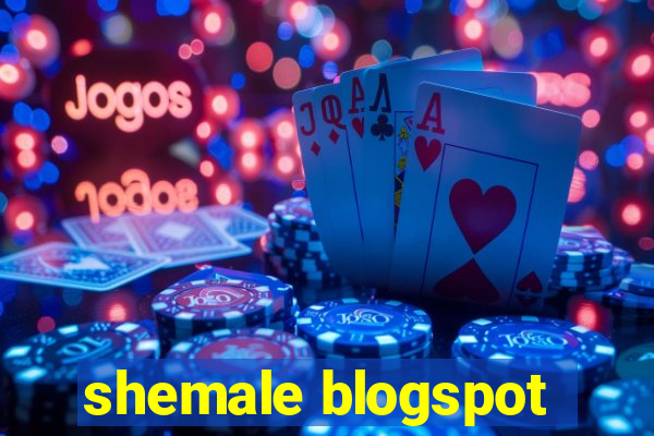 shemale blogspot