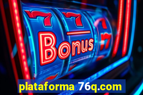 plataforma 76q.com