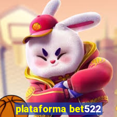 plataforma bet522