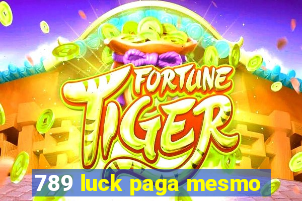 789 luck paga mesmo