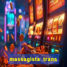 massagista trans s?o paulo