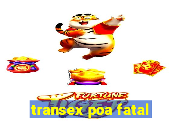 transex poa fatal