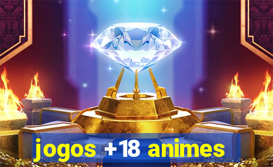 jogos +18 animes